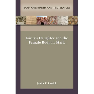 Jairus's Daughter and the Female Body in Mark