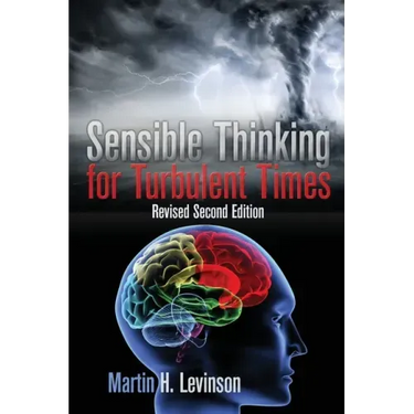 Sensible Thinking for Turbulent Times: Revised Second Edition