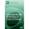 Education for the Professions in Times of Change