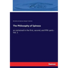 The Philosophy of Spinoza: as contained in the first, second, and fifth parts - Vol. 1