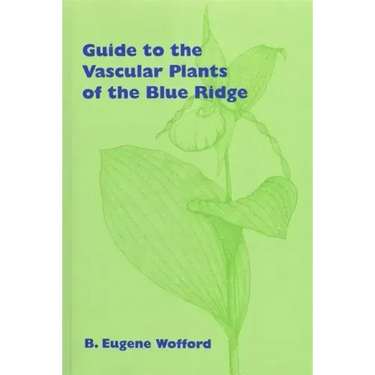 Guide to the Vascular Plants of the Blue Ridge