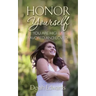 Honor Yourself: You Are Highly Favored and Loved