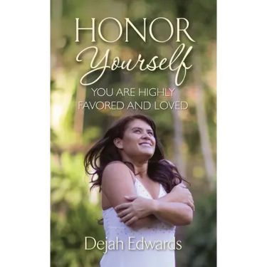 Honor Yourself: You Are Highly Favored and Loved