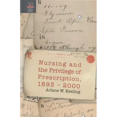 Nursing and the Privilege of Prescription: 1893-2000