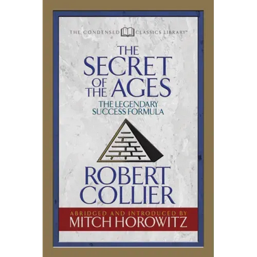 The Secret of the Ages (Condensed Classics): The Legendary Success Formula