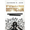 Weapons of Mass Distraction: Dismantling the Influence of Negative Hip Hop Music on Our Youth