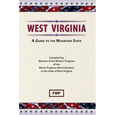 West Virginia: A Guide To The Mountain State