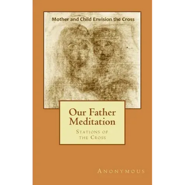 Our Father Meditation: Stations of the Cross