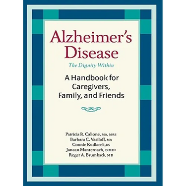 Alzheimer's Disease: A Handbook for Caregivers, Family, and Friends