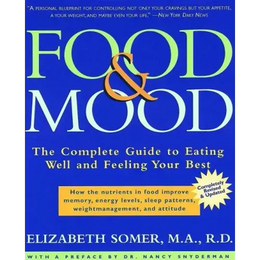 Food & Mood: The Complete Guide to Eating Well and Feeling Your Best