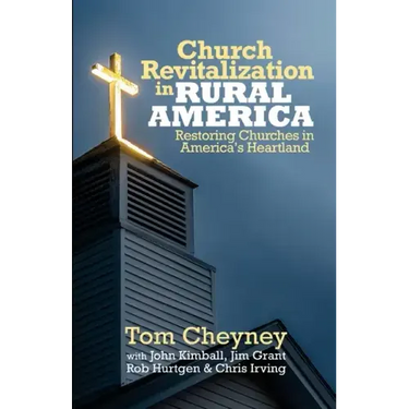 Church Revitalization in Rural America: Restoring Churches in America's Heartland