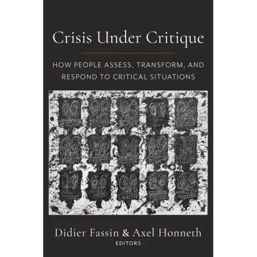 Crisis Under Critique: How People Assess, Transform, and Respond to Critical Situations