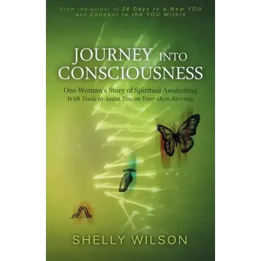 Journey into Consciousness: One Woman's Story of Spiritual Awakening