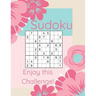 Sudoku Enjoy This Challenge!: Sodoku Book For Beginners 100 Easy To Solve Puzzles, Large Print, Great Start