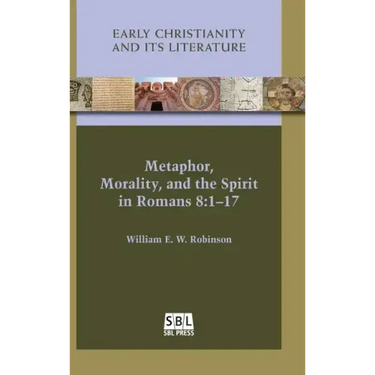 Metaphor, Morality, and the Spirit in Romans 8: 1-17