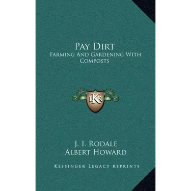 Pay Dirt: Farming and Gardening with Composts