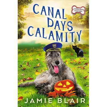 Canal Days Calamity: Dog Days Mystery #2, A humorous cozy mystery