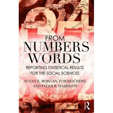 From Numbers to Words: Reporting Statistical Results for the Social Sciences