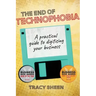The End of Technophobia: A practical guide to digitising your business