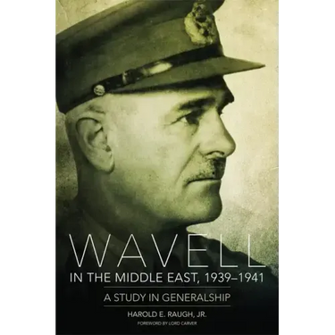 Wavell in the Middle East, 1939-1941: A Study in Generalship