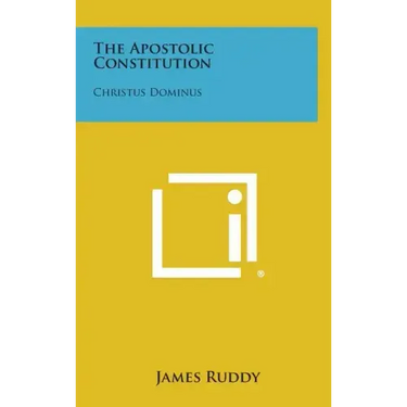 The Apostolic Constitution: Christus Dominus