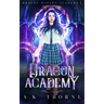 Dragon Academy: A Paranormal Fantasy Academy Series