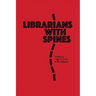 Librarians With Spines: Information Agitators In An Age Of Stagnation