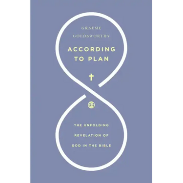 According to Plan: The Unfolding Revelation of God in the Bible