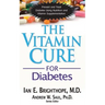 The Vitamin Cure for Diabetes