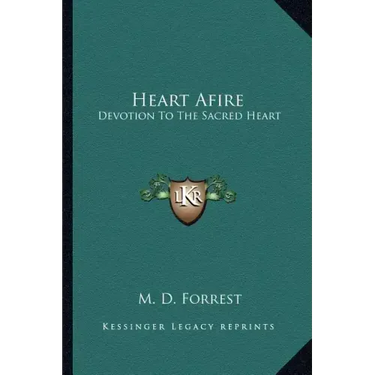 Heart Afire: Devotion to the Sacred Heart