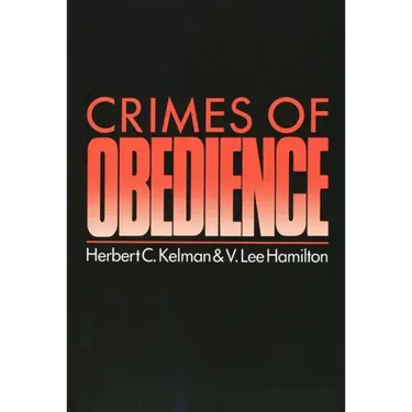 Crimes of Obedience: Toward a Social Psychology of Authority and Responsibility
