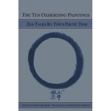 The Ten Oxherding Paintings: Zen Talks by Thich Phuoc Tinh