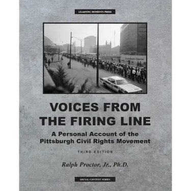 Voices from the Firing Line: A Personal Account of the Pittsburgh Civil Rights Movement
