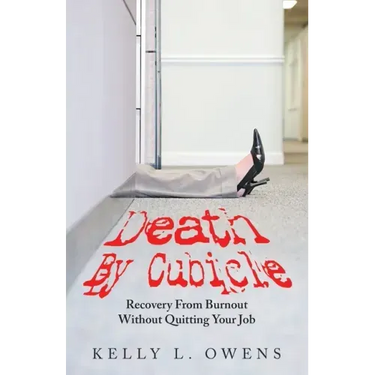 Death by Cubicle: Recovery from Burnout Without Quitting Your Job