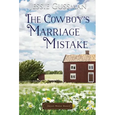 The Cowboy's Marriage Mistake
