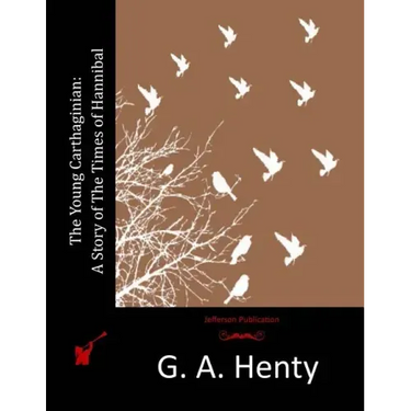 The Young Carthaginian: A Story of The Times of Hannibal