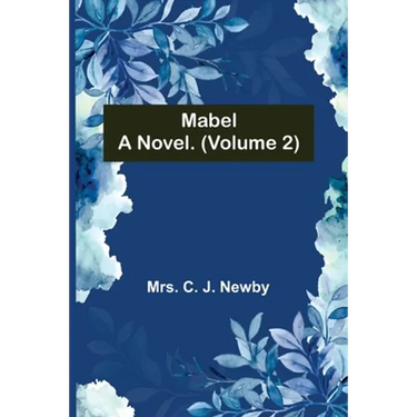 Mabel: A Novel. (Volume 2)