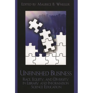 Unfinished Business: Race, Equity and Diversity in Library and Information Science Education