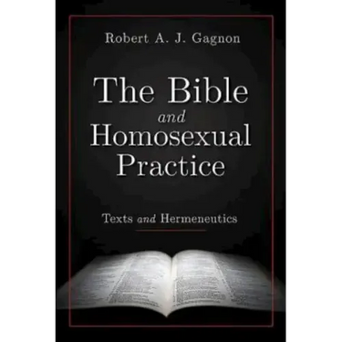 The Bible and Homosexual Practice: Texts and Hermeneutics