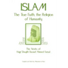 Islam, the True Faith, the Religion of Humanity
