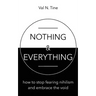Nothing & Everything: How to stop fearing nihilism and embrace the void