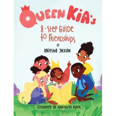 Queen Kia's 8-Step Guide To Friendships