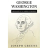 George Washington: A Biography of an American President
