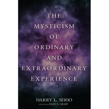 The Mysticism of Ordinary and Extraordinary Experience