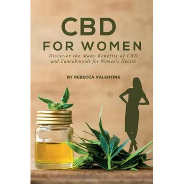 CBD for Women: Discover the Many Benefits of CBD and Cannabinoids for Women's Health
