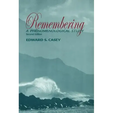 Remembering: A Phenomenological Study