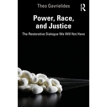 Power, Race, and Justice: The Restorative Dialogue We Will Not Have