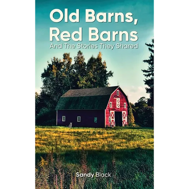 Old Barns, Red Barns and the Stories They Shared