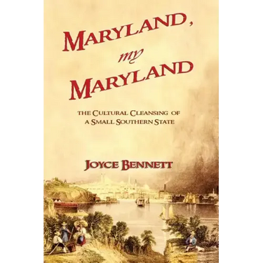 Maryland, My Maryland: The Cultural Cleansing of a Small Southern State