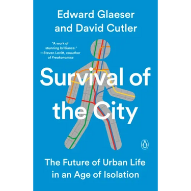 Survival of the City: The Future of Urban Life in an Age of Isolation